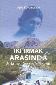 İki Irmak Arasında: Bir Ermeni Soykırımı Hikayesi -        2014