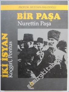 İki İsyan: Koçgiri Pontus - Bir Paşa - Nurettin Paşa -