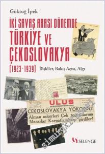 İki Savaş Arası Dönemde Türkiye ve Çekoslovakya (1923-1939) - İlişkiler, Bakış Açısı, Algı -        2025