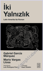 İki Yalnızlık : Latin Amerika'da Roman - Gabriel Garcia Marquez - Mario Vargas Llosa -