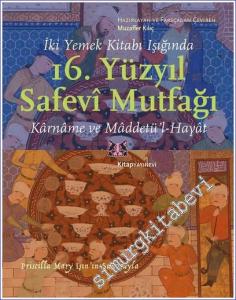 İki Yemek Kitabı Işığında 16. Yüzyıl Safevi Mutfağı - Karname ve Maddetü'l-Hayat  -        2023