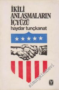 İkili Anlaşmaların İçyüzü: İktisadi, Askeri, Siyasi -