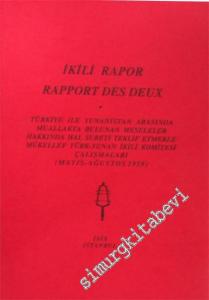 İkili Rapor = Rapport Des Deux: Türkiye ile Yunanistan Arasında Muallakta Bulunan Meseleler Hakkında Hal Sureti Teklif Etmekle Mükellef Türk - Yunan İkili Komitesi Çalışmaları (Mayıs - Ağustos 1959) -        1997