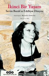 İkinci Bir Yaşam : Sevim Burak'ın Edebiyat Dünyası -        2018