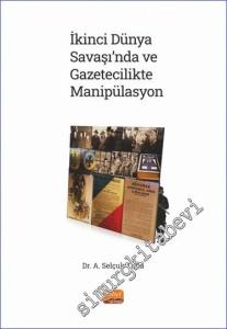 İkinci Dünya Savaşı'nda ve Gazetecilikte Manipülasyon -        2023