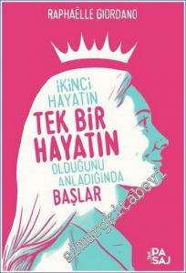 İkinci Hayatın Tek Bir Hayatın Olduğunu Anladığında Başlar -        2017