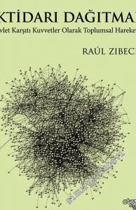 İktidarı Dağıtmak: Devlet Karşıtı Kuvvetler Olarak Toplumsal Hareketler -