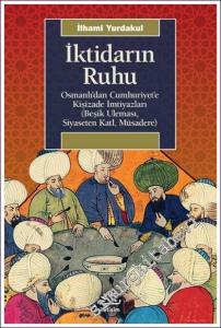 İktidarın Ruhu: Osmanlı'dan Cumhuriyet'e Kişizade İmtiyazları (Beşik Uleması Siyaseten Katl Müsadere) -        2023