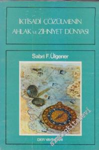 İktisadi Çözülmenin Ahlâk ve Zihniyet Dünyası : Fikir ve Sanat Tarihi Boyu Akisleri İle Birlikte Bir Portre Denemsi -        1981