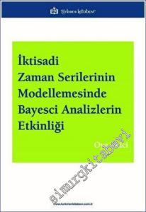 İktisadi Zaman Serilerinin Modellemesinde Bayesci Analizlerin Etkinliği -        2023