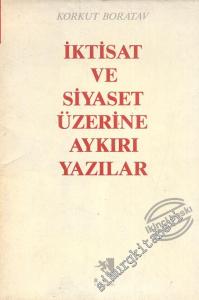 İktisat ve Siyaset Üzerine Aykırı Yazılar -