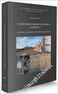 Il Restauro Architettonico a Pompei - 1 : Cantieri, Tecniche e Valenze Ideologiche - Mediterranean Architecture in Context (MAC) - International Series Volume 1 -        2025