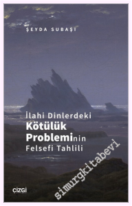 İlahi Dinlerdeki Kötülük Probleminin Felsefi Tahlili -         2026