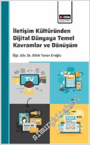İletişim Kültüründen Dijital Dünyaya : Temel Kavramlar ve Dönüşüm -        2025