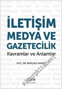 İletişim Medya ve Gazetecilik : Kavramlar ve Anlamlar -        2017