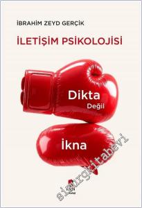 İletişim Psikolojisi : Dikta Değil İkna -        2026