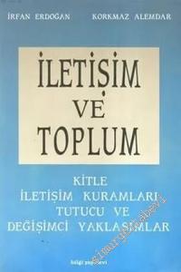 İletişim ve Toplum: Kitle İletişim Kuramları, Tutucu ve Değişimci Yaklaşımlar -        1990