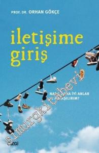 İletişime Giriş : Nasıl Daha İyi Anlar ve Anlaşılırım ? -