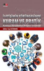 İletişimin Yörüngesinde Kuram ve Pratik: Kuramsal Perspektiften İletişime Yansımalar -        2016