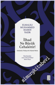 İlhad Ne Büyük Cehalettir : Günümüz Türkçesi - Orijinal Metin -        2026