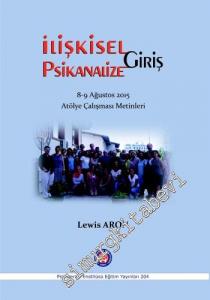 İlişkisel Psikanalize Giriş (8 - 9 Ağustos 2015 Atölye Çalışması Metinleri) -
