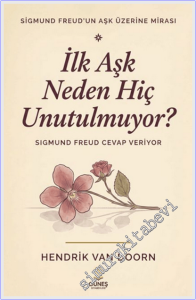 İlk Aşk Neden Hiç Unutulmuyor - Sigmund Freud Cevap Veriyor -