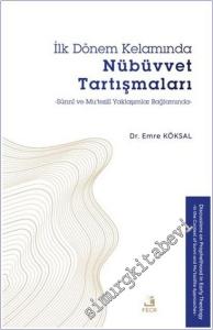 İlk Dönem Kelamında Nübüvvet Tartışmaları : Sünni ve Mutezili Yaklaşımlar Bağlamında -        2025