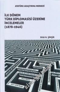 İlk Dönem Türk Diplomasisi Üzerine İncelemeler 1878 - 1946 -        2017
