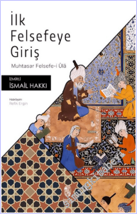İlk Felsefeye Giriş : Muhtasar Felsefe-i Üla -