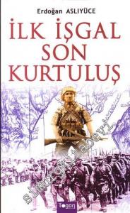İlk İşgal Son Kurtuluş -