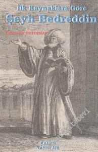 İlk Kaynaklara Göre Şeyh Bedreddin ve Onun Hakkında Yazanlar   -