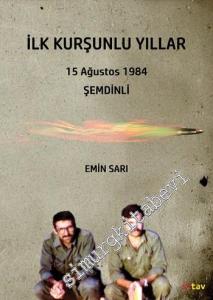 İlk Kurşunlu Yıllar: Ağustos 1984 Şemdinli -