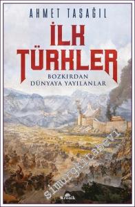 İlk Türkler Bozkırdan Dünyaya Yayılanlar -