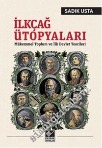 İlkçağ Ütopyaları: Mükemmel Toplum ve İlk Devlet Teorileri -