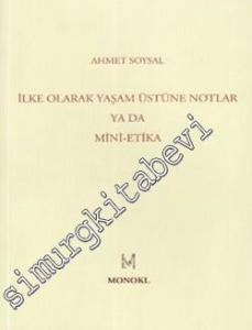 İlke Olarak Yaşam Üstüne Notlar ya da Mini - Etika -