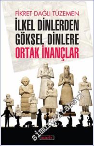 İlkel Dinlerden Göksel Dinlere Ortak İnançlar -        2024