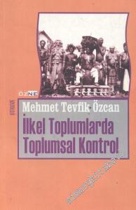 İlkel Toplumlarda Toplumsal Kontrol: Hukuk Dışı Mekanizmalar ve İlkel Hukuk  -        1998