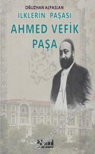 İlklerin Paşası Ahmed Vefik Paşa -