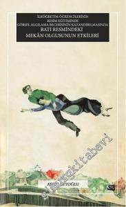 İlköğretim Öğrencilerinin Resim Eğitiminde Görsel Algılama Becerisinin Kazandırılmasında Batı Resmindeki Mekân Olgusunun Etkileri -