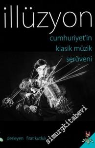 İllüzyon : Cumhuriyet'in Klasik Müzik Serüveni -        2016