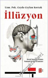 İllüzyon: Gerçek Yaşamdan Kurmaca Psikolojik Öyküler ve Analizleri -        2025