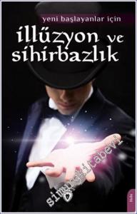 İllüzyon ve Sihirbazlık : Yeni Başlayanlar İçin -        2022
