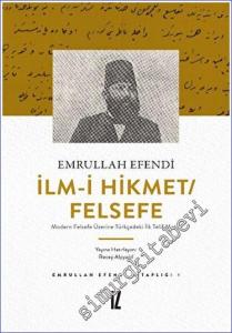 İlm-i Hikmet/Felsefe : Modern Felsefe Üzerine Türkçedeki İlk Telif Metin -        2023