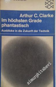 Im Höchsten Grad Phantastisch: Ausblicke in die Zukunft der Technik -