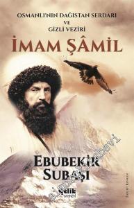 İmam Şamil: Osmanlı'nın Dağıstan Serdarı ve Gizli Veziri -