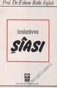 İmâmiye Şiası: Caferiyye Mezhebi Doğuşu, Gelişmesi ve Görüşleri -
