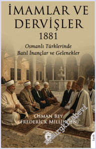 İmamlar ve Dervişler 1881 - Osmanlı Türklerinde Batıl İnançlar ve Gelenekler -        2026