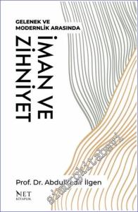 İman ve Zihniyet - Gelenek ve Modernite Arasında -        2022