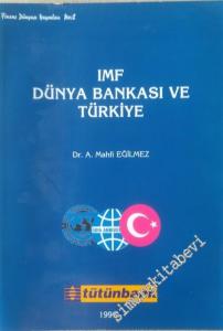 IMF ( Uluslararası Para Fonu ), Dünya Bankası ve Türkiye -