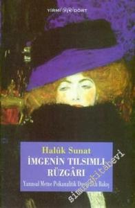 İmgenin Tılsımlı Rüzgarı: Yazınsal Metne Psikanalitik Duyarlıklı Bakış -        2006